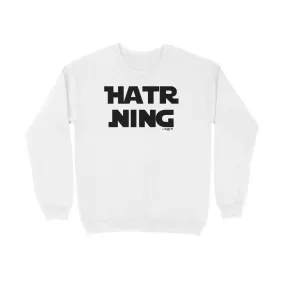 Hatr Ning - Kannada Sweat Shirt